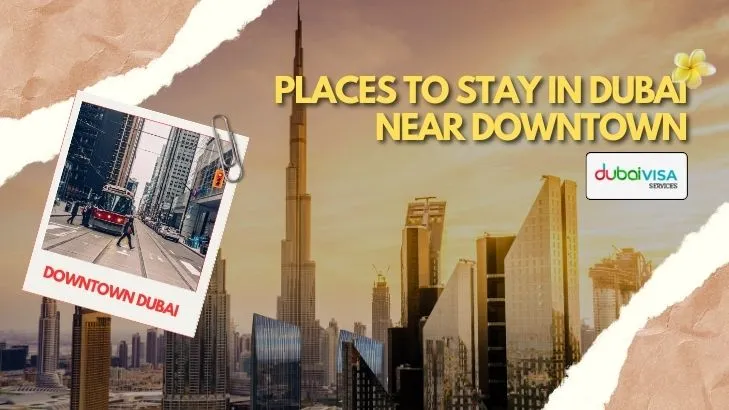 Places To Stay In Dubai Near Downtown